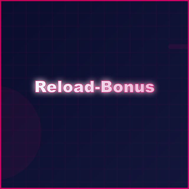 Reload-Bonus